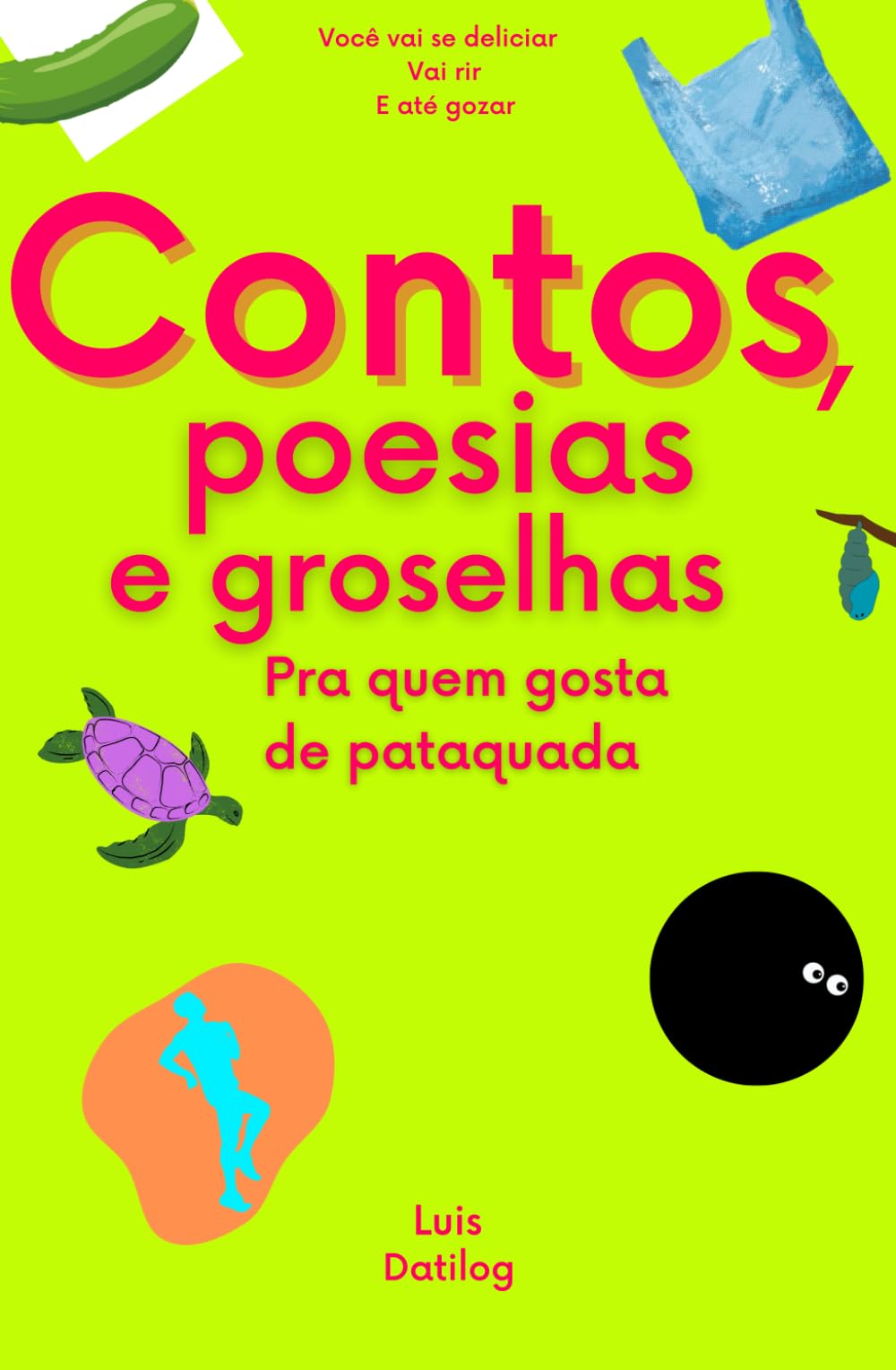 Contos, Poesias e Groselhas Pra Quem Gosta de Pataquada