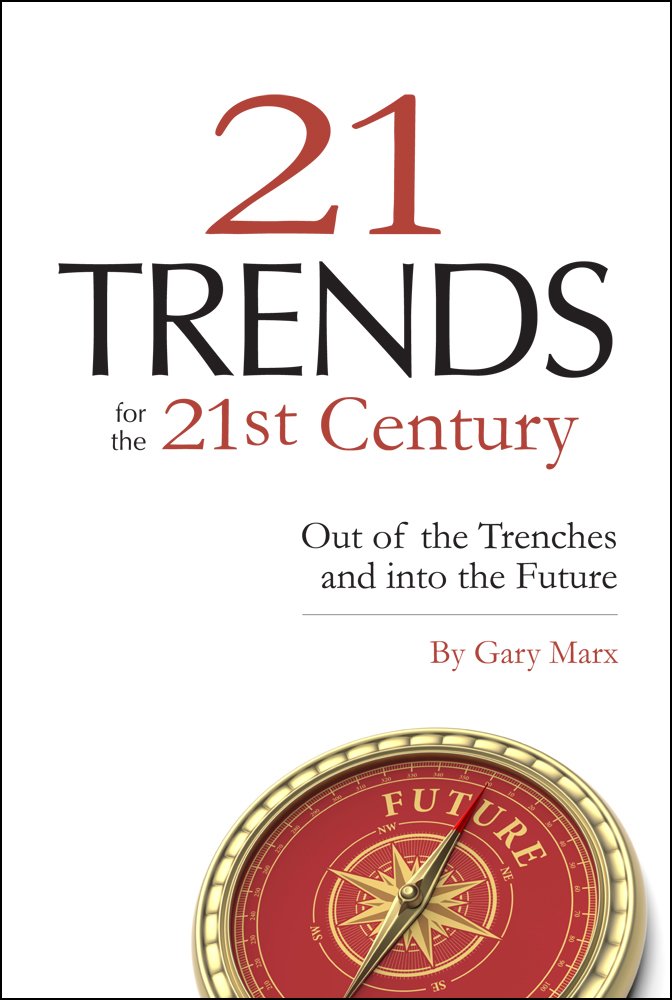 Twenty-One Trends for the 21st Century: Out of the Trenches and Into the Future