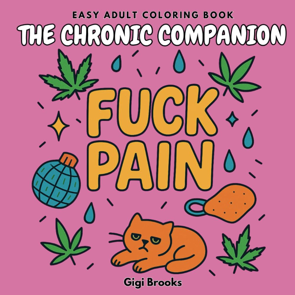 The Chronic Companion Coloring Book | 50 Funny & Empowering Pages for Chronic Illness, Pain, and Recovery: A cozy, comical coloring book for chronic ... and radical rest. (The Companion Series)
