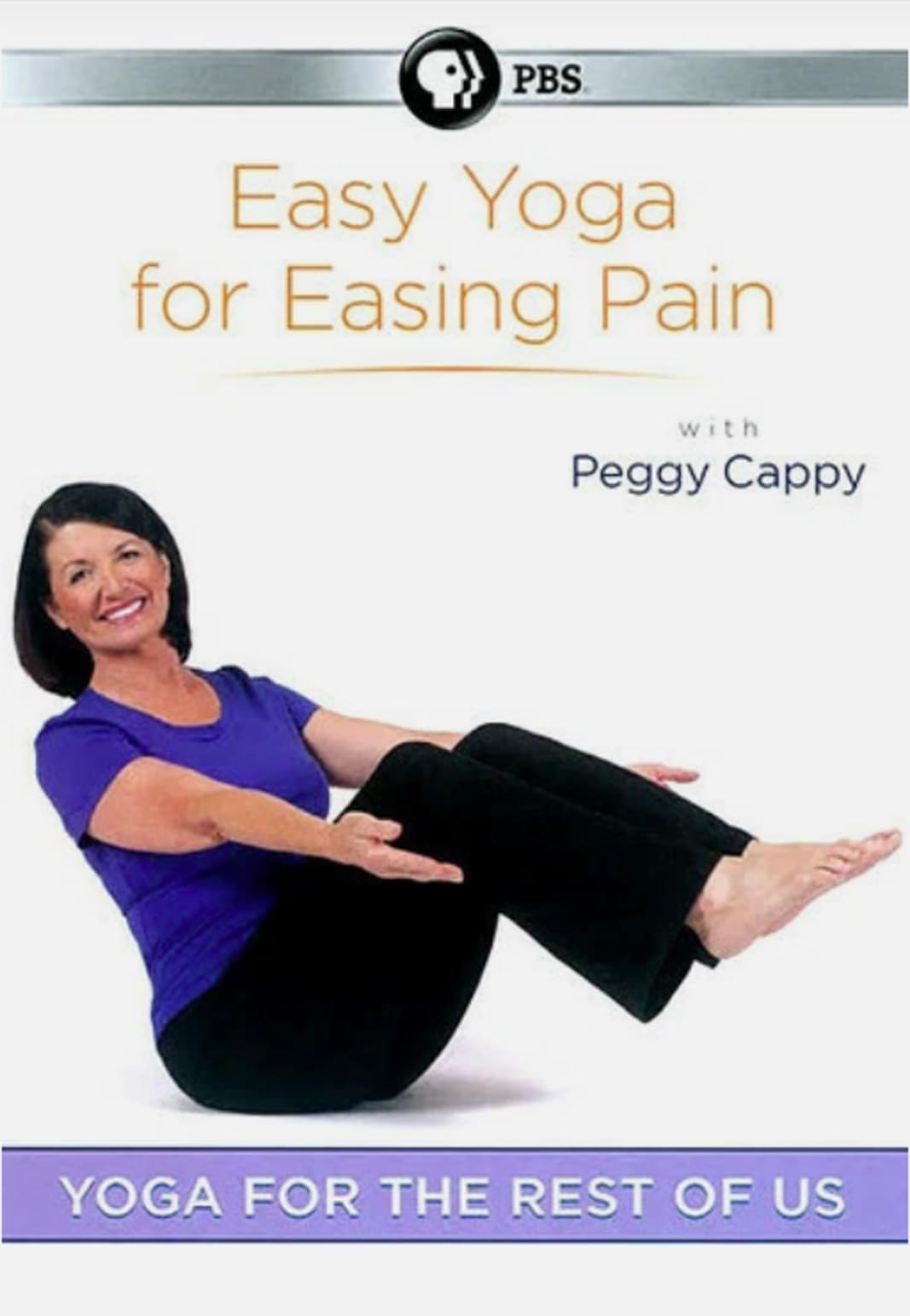 Yoga for the Rest of Us Easy Yoga for Easing Pain with Peggy Cappy