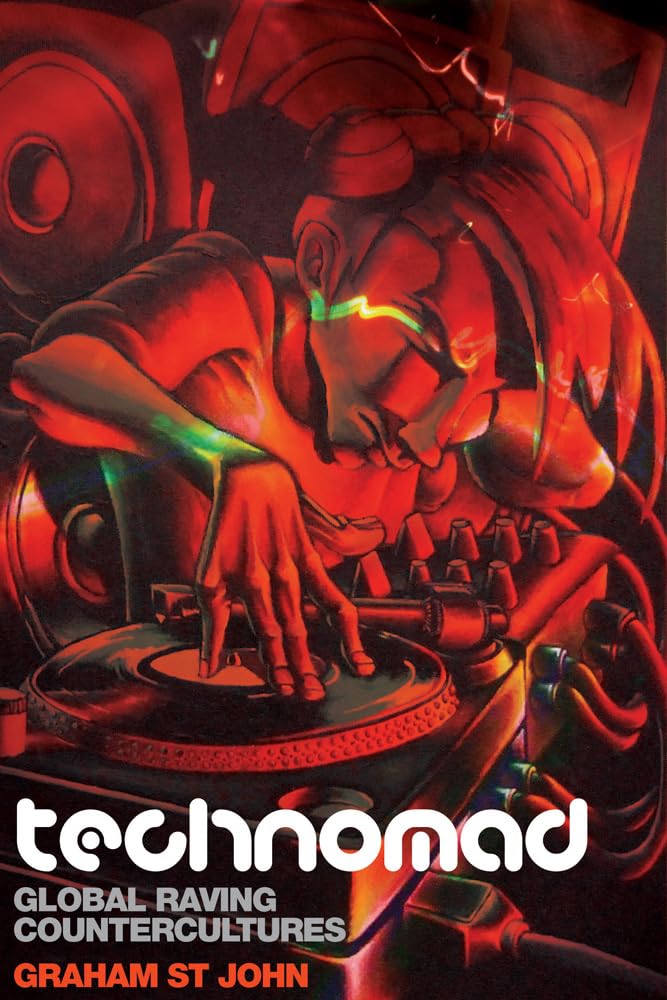 Technomad: Global Raving Countercultures (Studies in Popular Music)