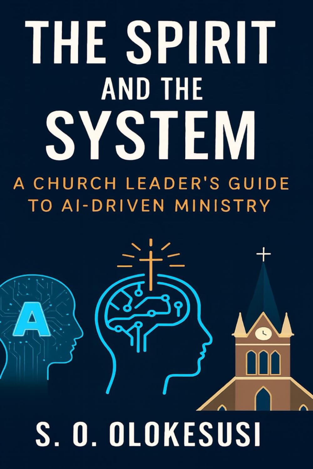 The Spirit and the System: Equipping Church Leaders for AI-Driven Ministry in a Digital Age