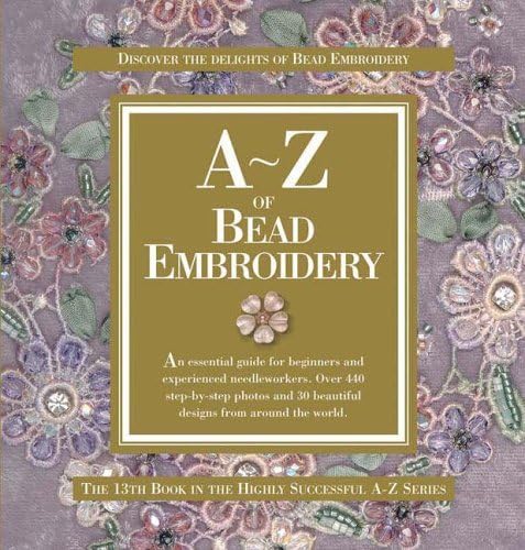 A-Z of Bead Embroidery Spiral-bound – Import, January 1, 2006