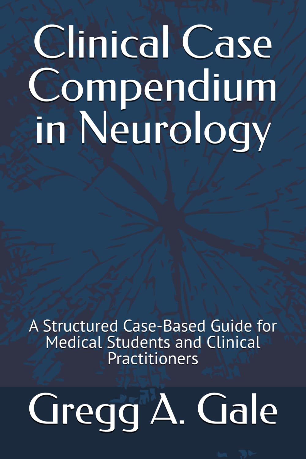 Clinical Case Compendium in Neurology: A Structured Case-Based Guide for Medical Students and Clinical Practitioners