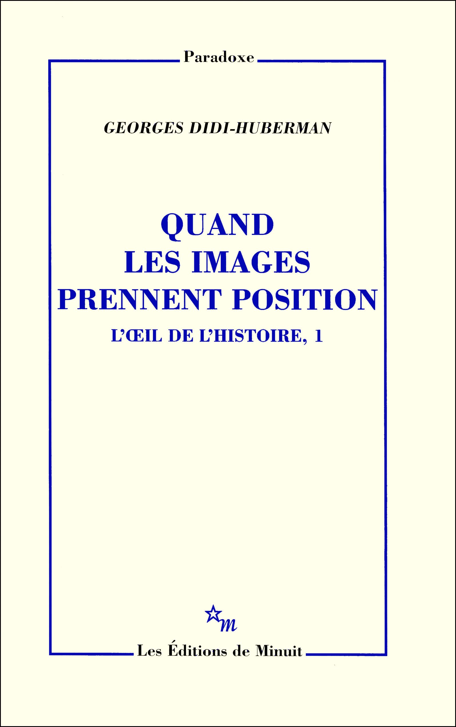 Quand les images prennent position L'oeil de l'histoire, 1: Tome 1, Quand les images prennent position