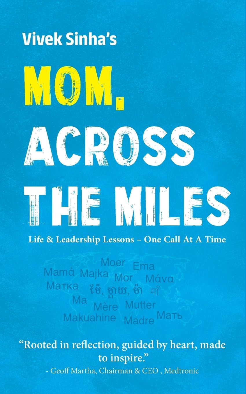 Mom, Across The Miles: Life & Leadership Lessons - One Call At A Time