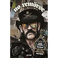 No Rem&ouml;rse, Histoires vraies illustr&eacute;es de Lemmy Kilmister et Mot&ouml;rhead.