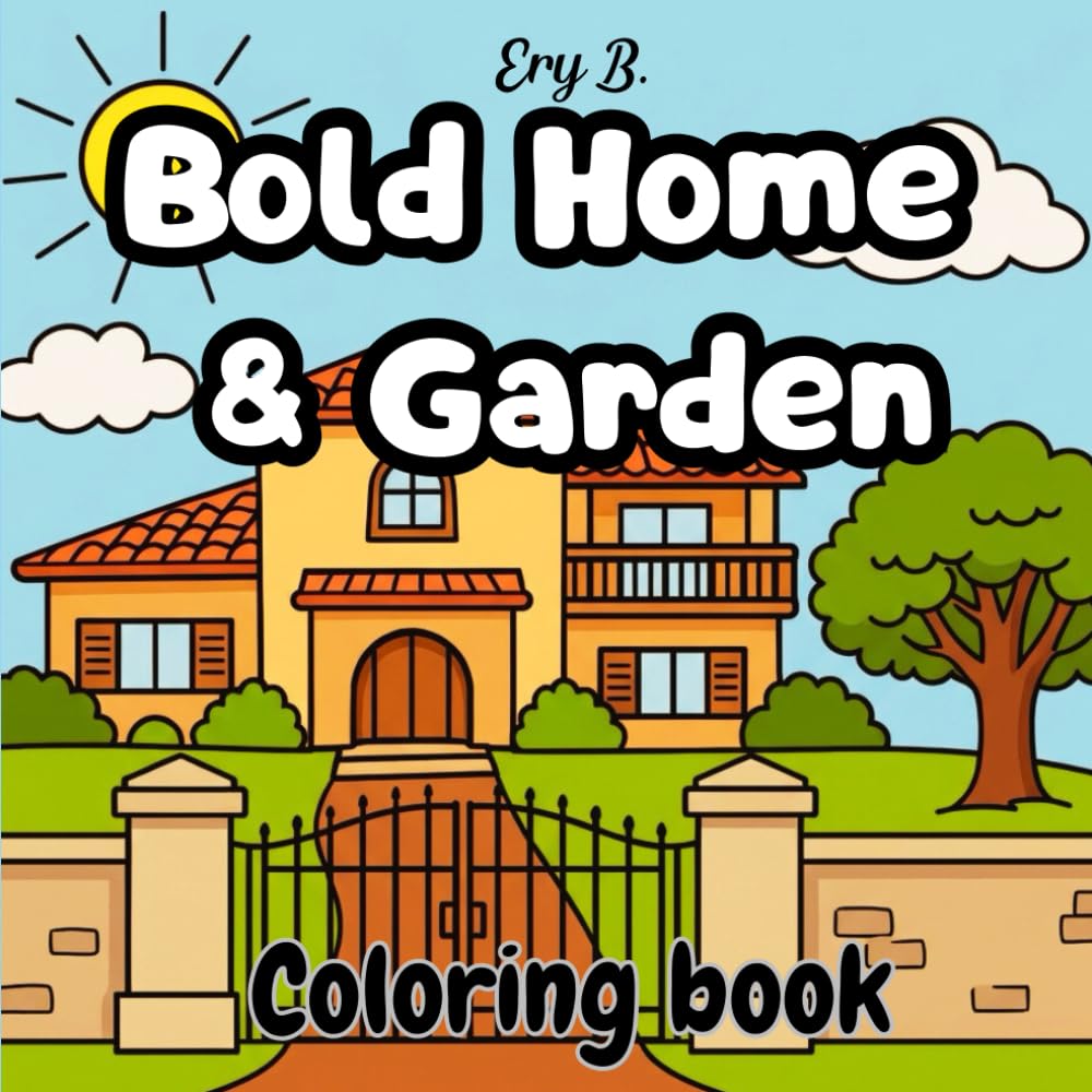 BOLD HOME & GARDEN: COLORING BOOK