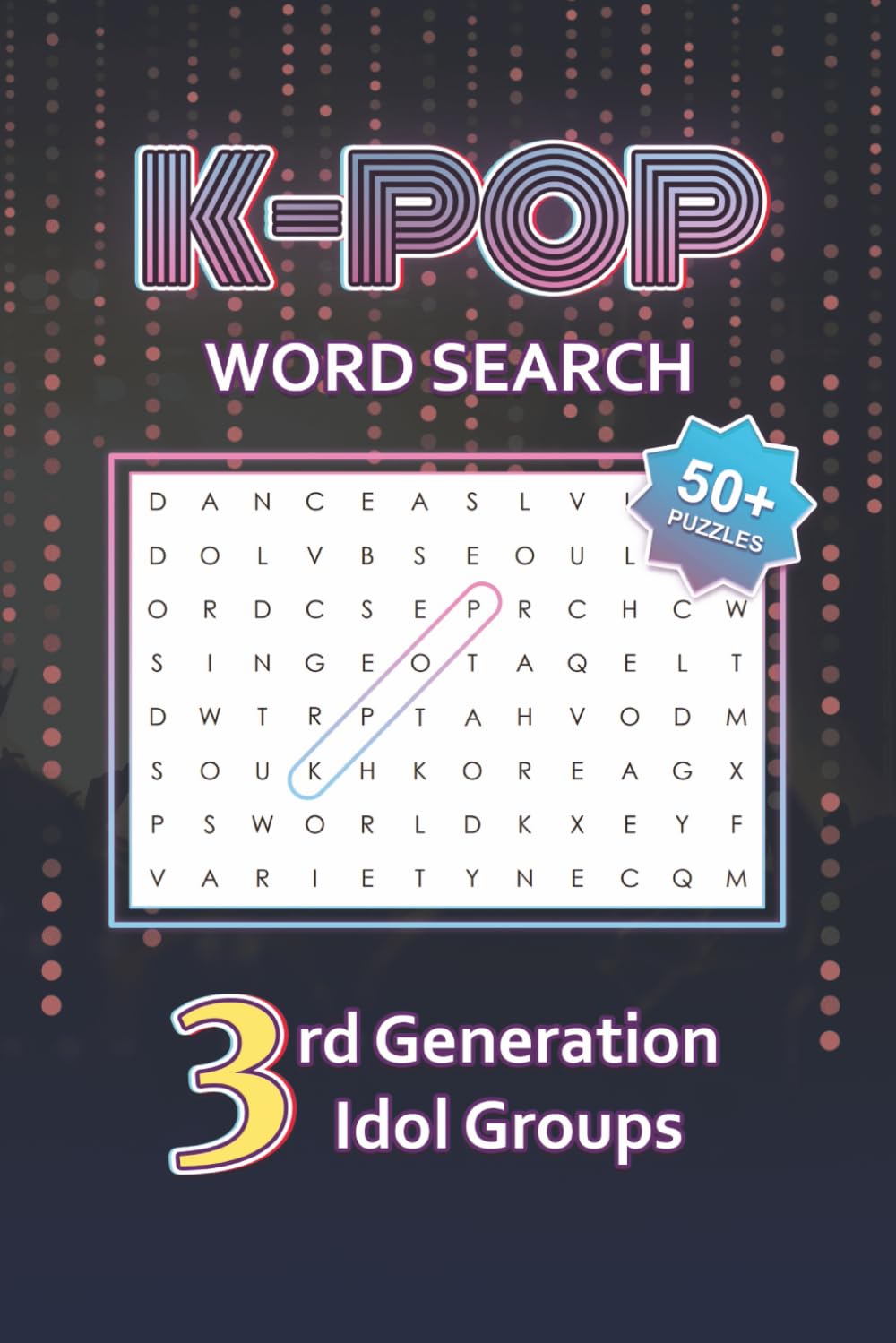 KPOP Word Search: Word Searches about 3rd Generation K-POP Idols Groups and Korean Music | 6x9 inches, 120 pages | 50+ Puzzles... For New and Old K-POP Stans
