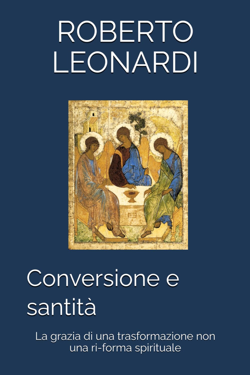 Conversione e santità: La grazia di una trasformazione non una ri-forma spirituale