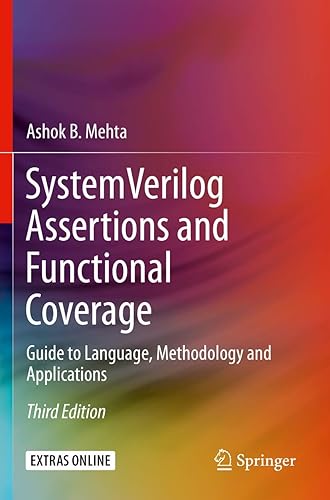 System Verilog Assertions and Functional Coverage: Guide to Language, Methodology and Applications