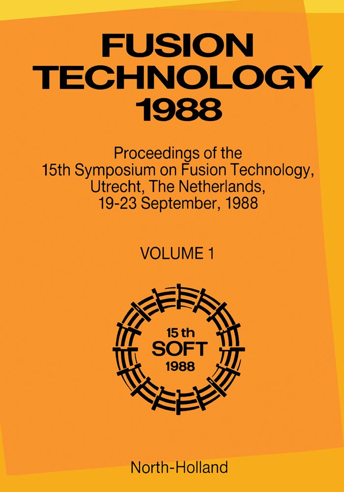Fusion Technology 1988: Symposium Proceedings (SYMPOSIUM ON FUSION TECHNOLOGY//FUSION TECHNOLOGY)