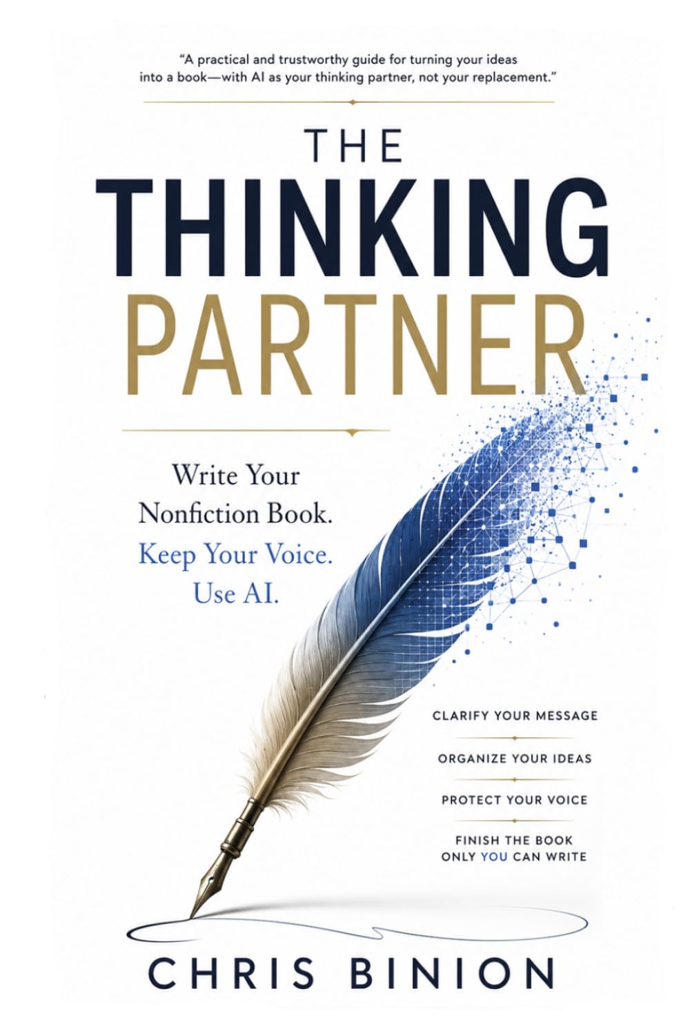 The Thinking Partner: Write Your Nonfiction Book. Keep Your Voice. Use AI.