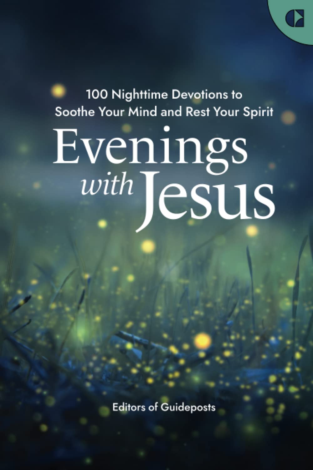 Evenings with Jesus: A Prayer Book of 100 Devotions for a Restful Night's Sleep in God's Grace