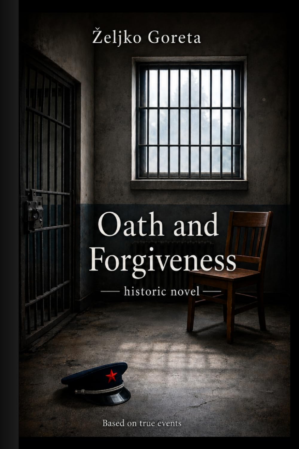 OATH AND FORGIVENESS: A Historical Novel