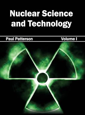 Nuclear Science And Technology: Volume I