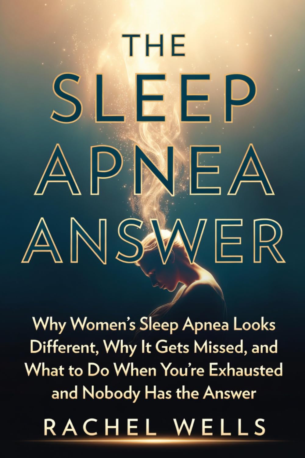 The Sleep Apnea Answer: Why Women's Sleep Apnea Looks Different, Why It Gets Missed, and What to Do When You're Exhausted and Nobody Has the Answer