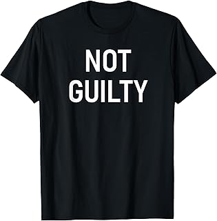 Not Guilty, Funny, Jokes, Sarcastic T-Shirt