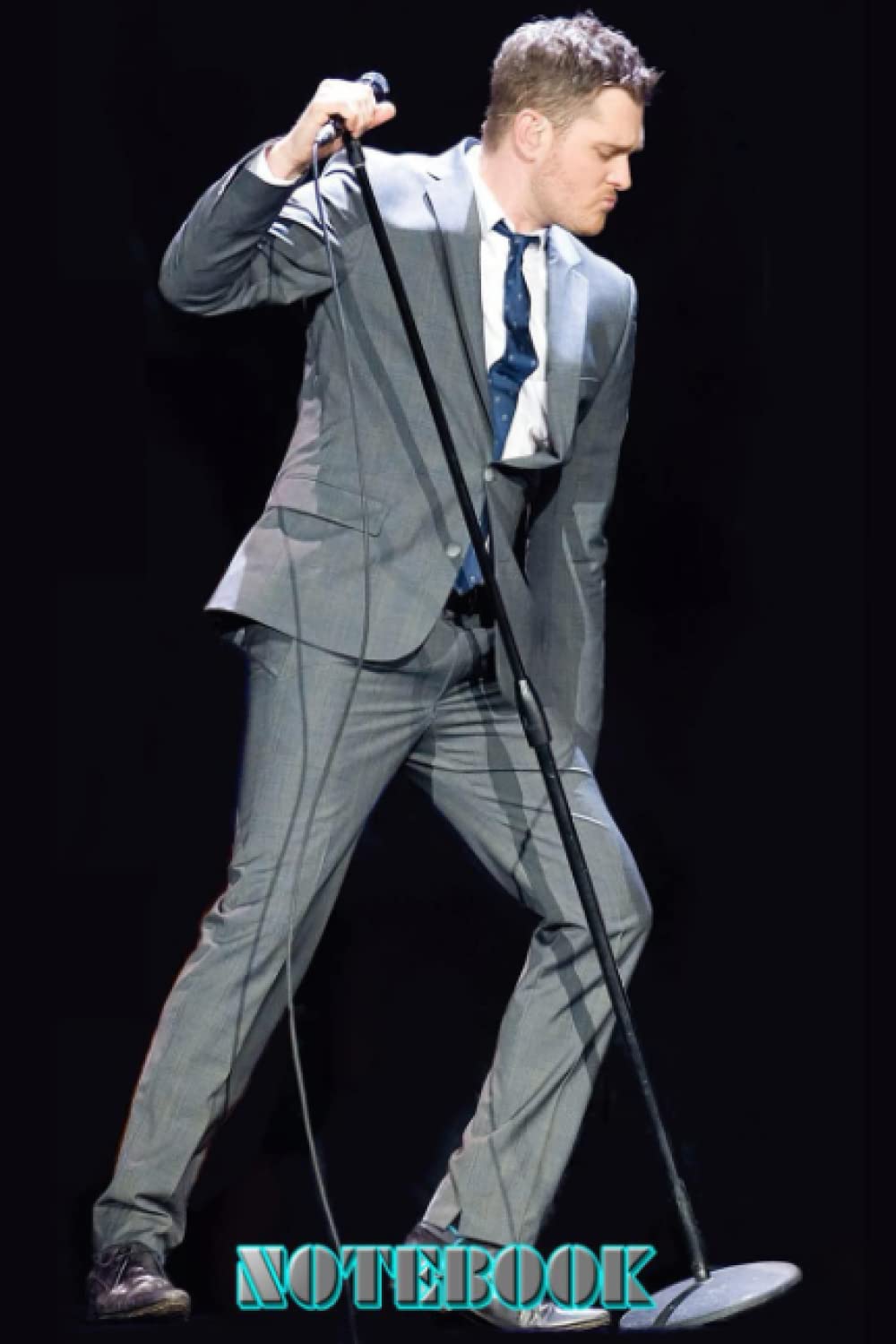 NOTEBOOK : Michael Buble Weekly Planner Notebook Diary For Fan Lovers Thankgiving , Father Day , Mother Day Types #577