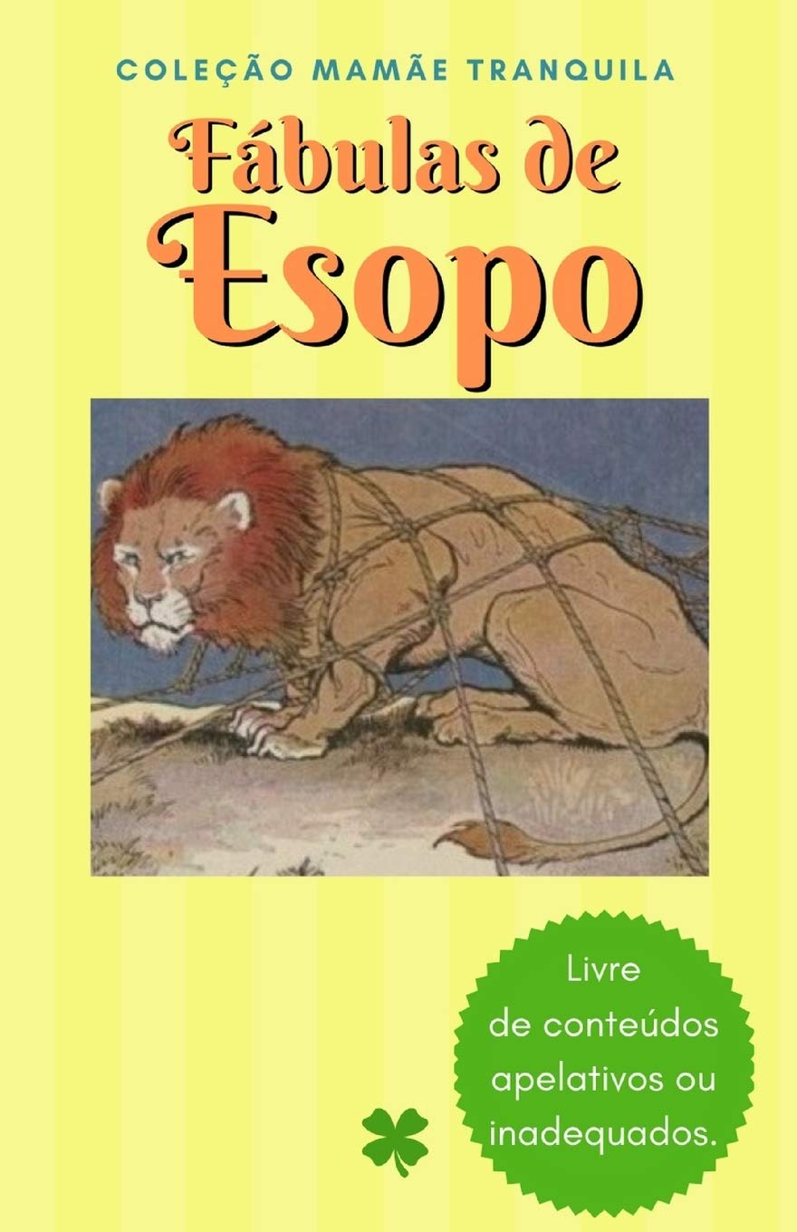 Fábulas de Esopo: Coleção Mamãe Tranquila (Livre de Conteúdos Apelativos ou Inadequados) (Série Mamãe Tranquila - Livre de Conteúdos Violentos, Apelativos ou Inadequados)