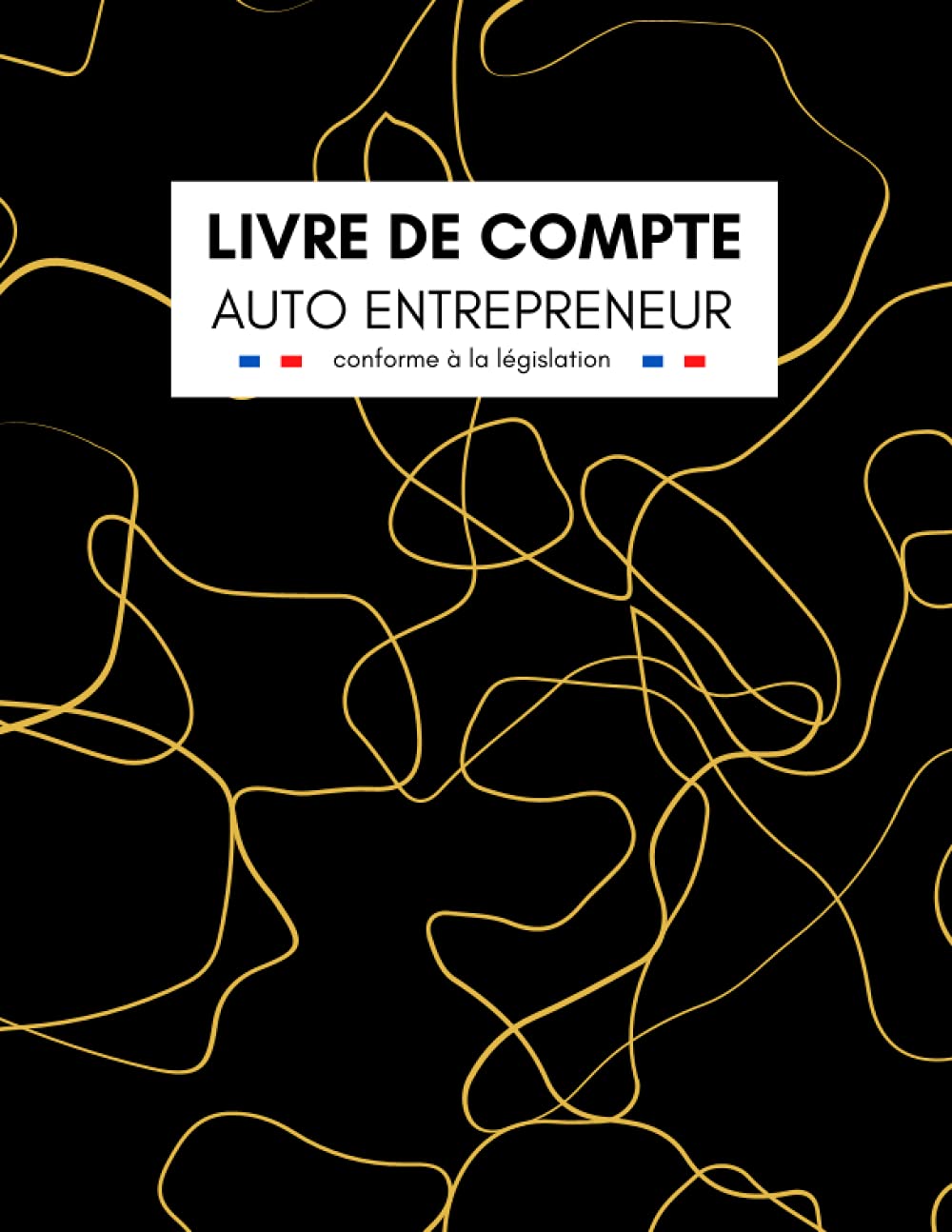 livre de compte auto entrepreneur: cahier de comptabilité pour micro entreprise conforme aux obligations comptables BIC, BNC, libérales, associations ... tenue paiement des impôts (French Edition) Paperback – August 18, 2021
