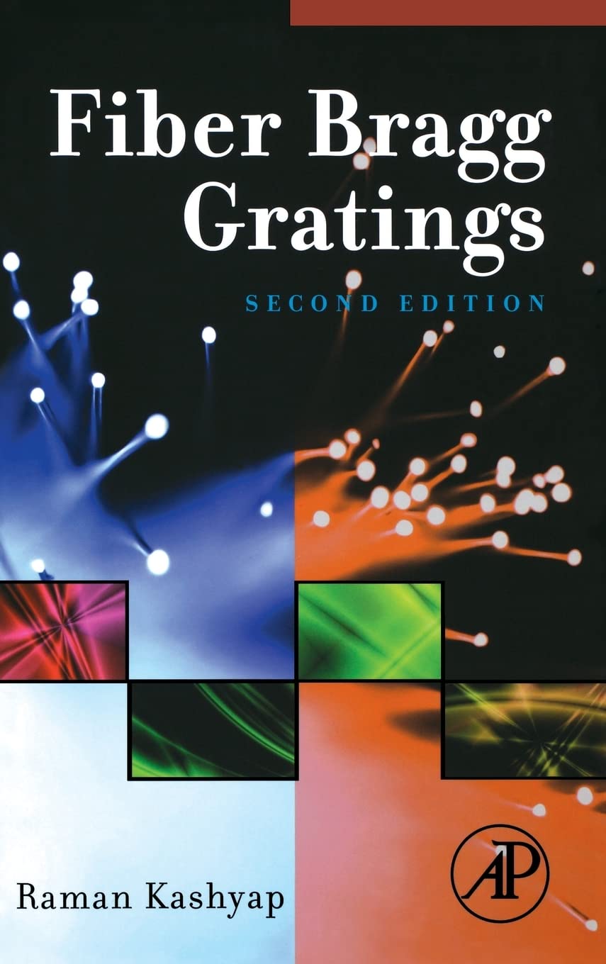 Fiber Bragg Gratings (Optis and Photonics Series)