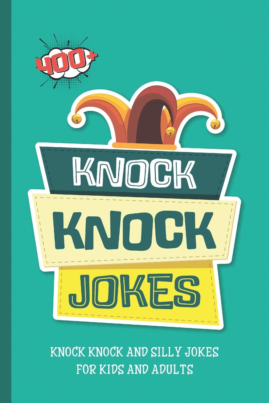 Buy Knock Knock Jokes. 400+ Knock Knock and Silly Jokes For Kids And