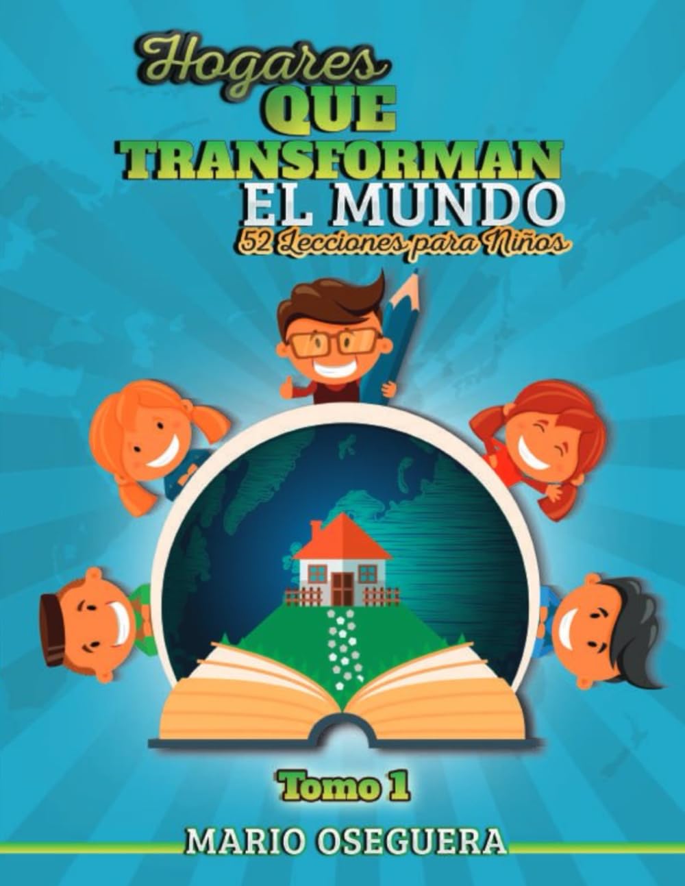 HOGARES QUE TRANSFORMAN EL MUNDO: 52 Lecciones Para Niños (Spanish Edition)      Paperback – Large Print, February 12, 2026