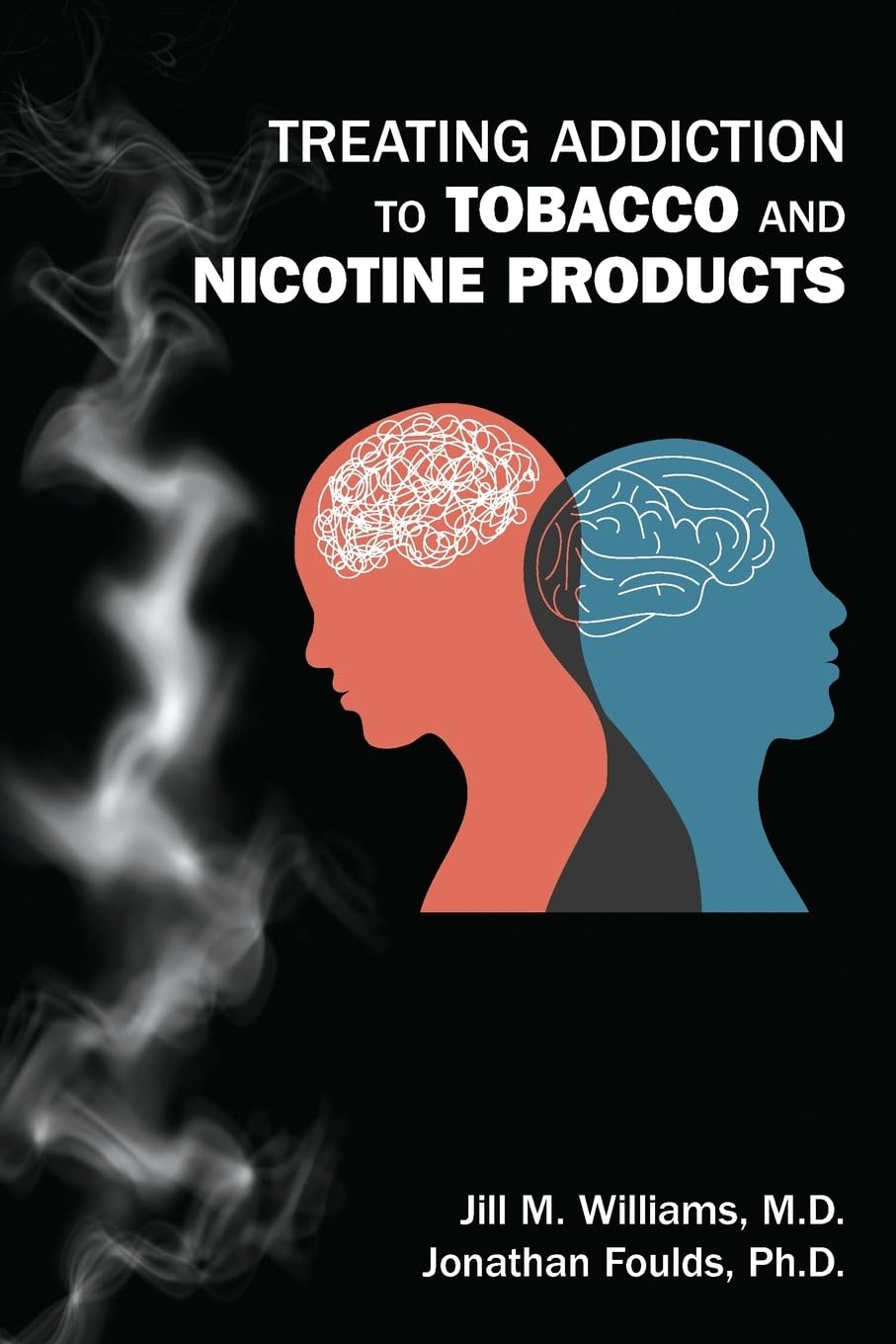 Treating Addiction to Tobacco and Nicotine Products by Jill M., MD Williams