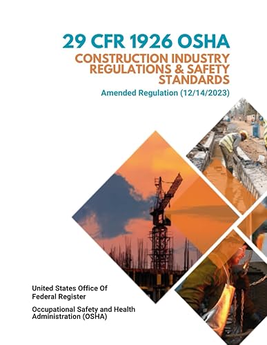 29 CFR 1926 OSHA Construction Industry Regulations &amp; Safety Standards: Amended Regulation (12/14/2023)