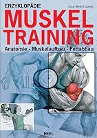 Enzyklopädie Muskeltraining: Anatomie - Muskelaufbau - Fettabbau 3868521232 Book Cover