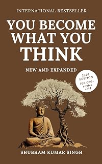You Become What You think (Updated and Expanded Edition): Insights to Level Up Your Happiness, Personal Growth, Relationships, and Mental Health