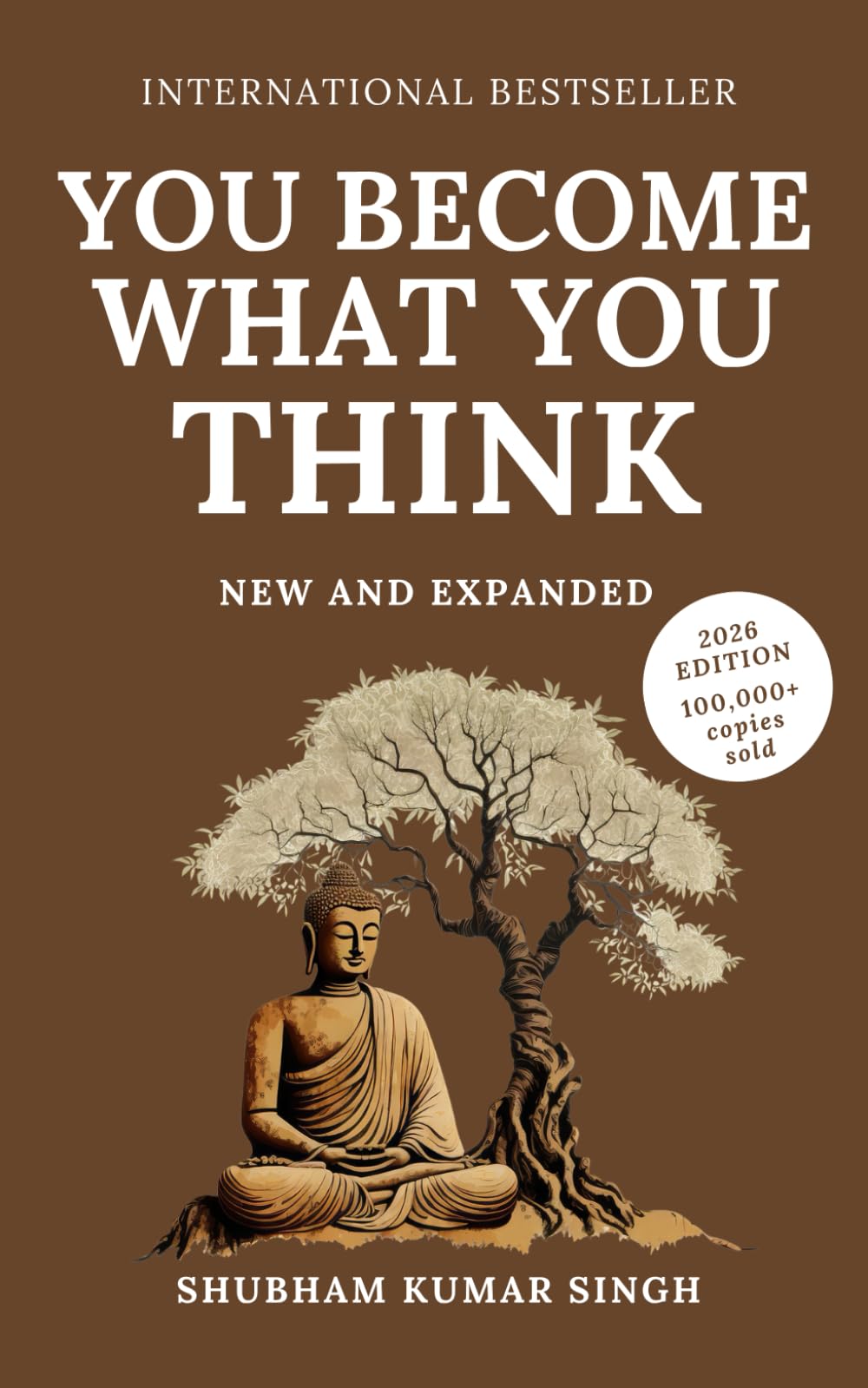 You Become What You think (Updated and Expanded Edition): Insights to Level Up Your Happiness, Personal Growth, Relationships, and Mental Health (Life Changing Insights)
