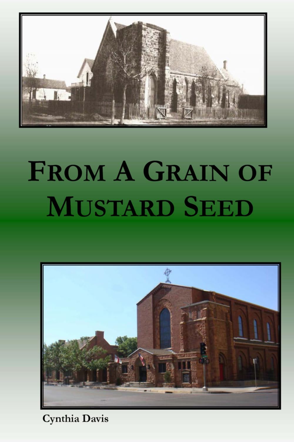 From a Grain of Mustard Seed: First 125 years of the Cathedral of St. John