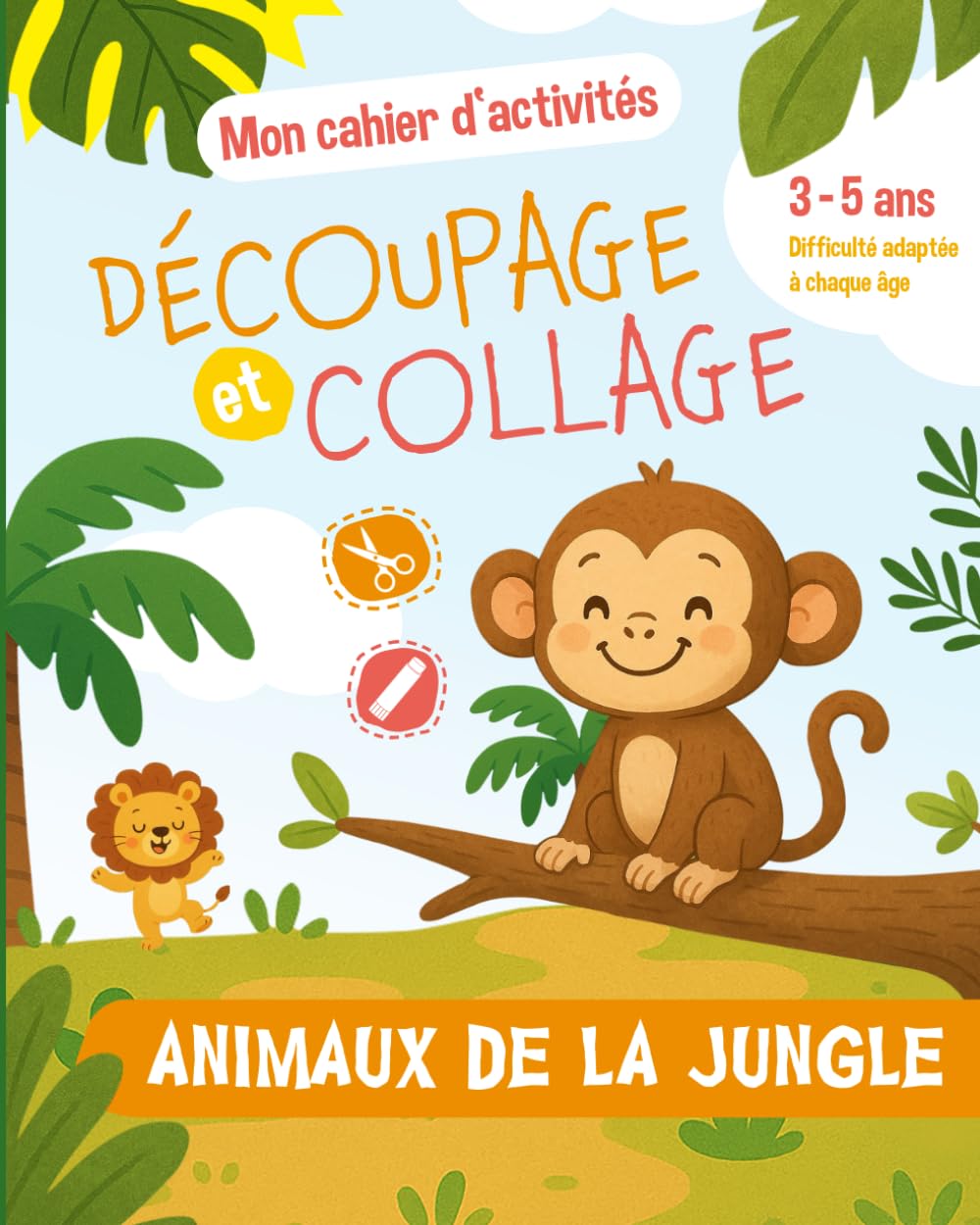 Cahier d'Activités Découpages Collages Animaux de la Jungle pour les enfants de 3 à 5 ans