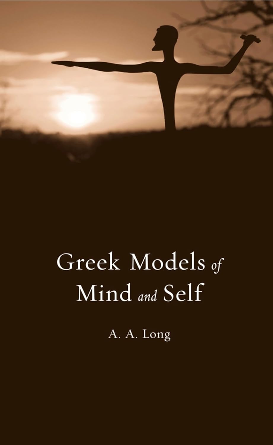Greek Models of Mind and Self (Revealing Antiquity Book 22)