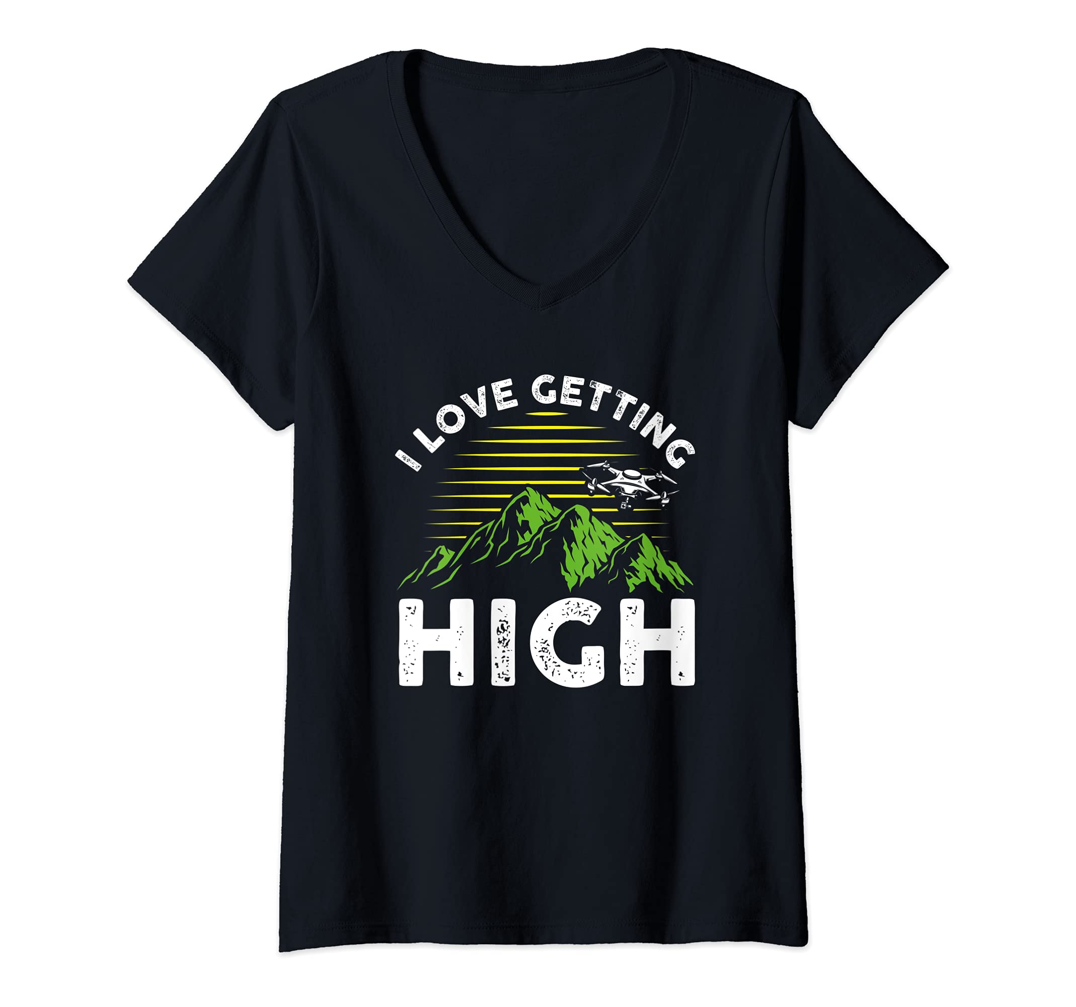 Womens Funny RC Drone Test Pilot I Love Getting High V-Neck T-Shirt