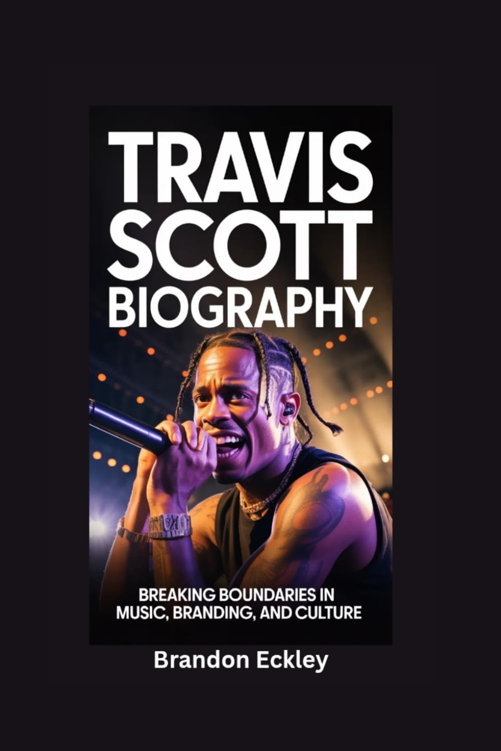 TRAVIS SCOTT BIOGRAPHY: Breaking Boundaries in Music, Branding, and Culture
