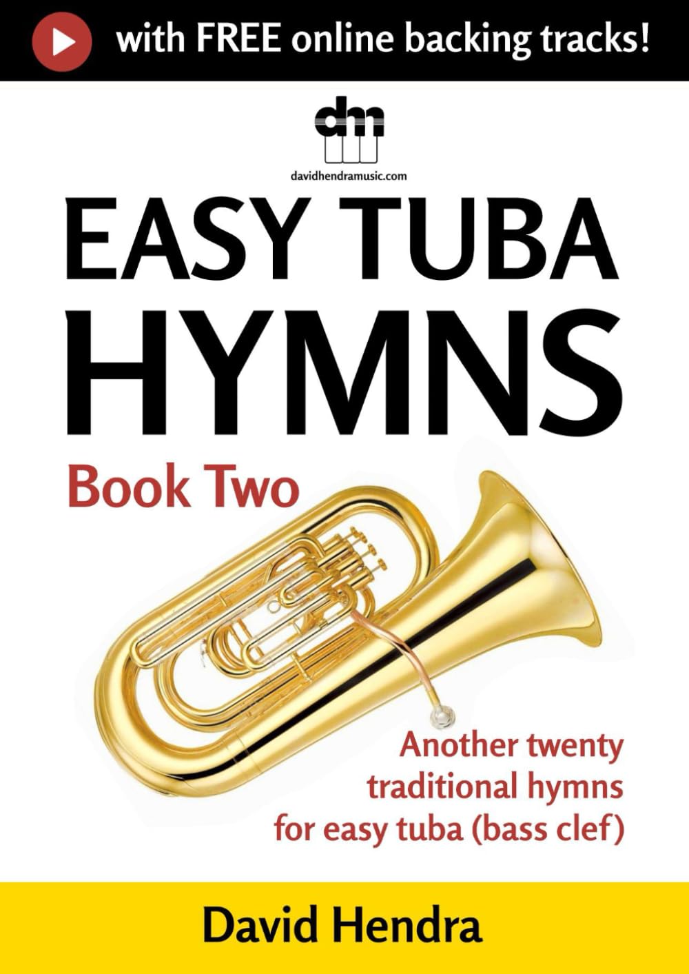Easy Tuba Hymns - Book Two: Twenty traditional hymns for easy tuba (bass clef) (easy tuba series)