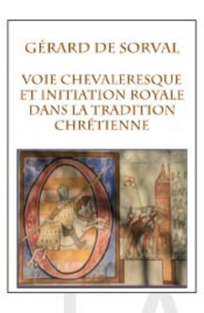 Portada de La Voie chevaleresque et l'initiation royale dans la tradition chrétienne