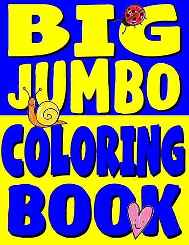 Big Jumbo Coloring Book: HUGE Toddler Coloring Book with 150 Illustrations: Perfect Kids Coloring Book or Gift for Preschool Boys &amp; Girls (Toddler Coloring Books)