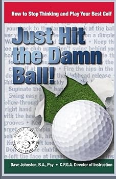 Just Hit The Damn Ball!