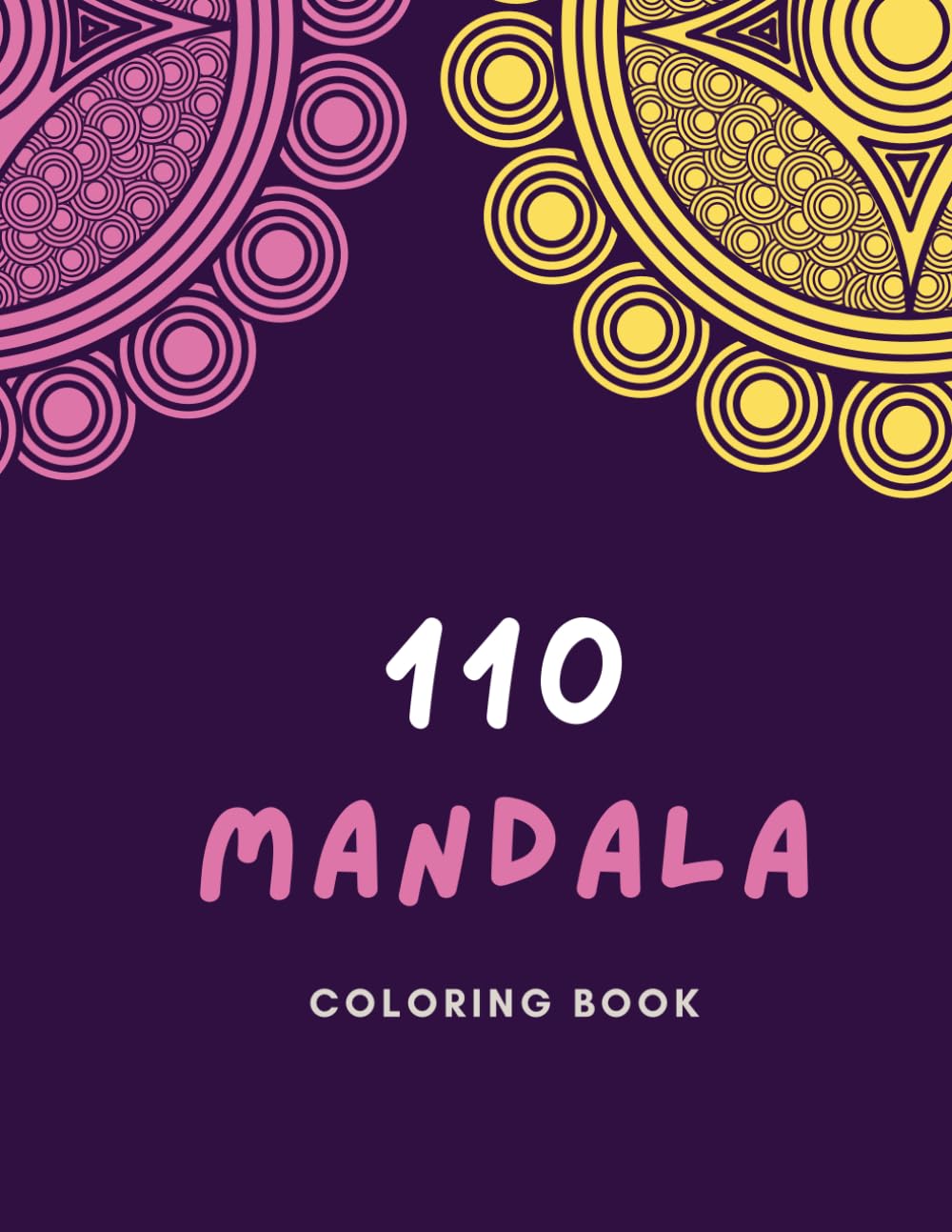 Mandala da Colorare per Adulti e Ragazzi – 110 Disegni Unici Antistress Libro Relax Zen Artistici