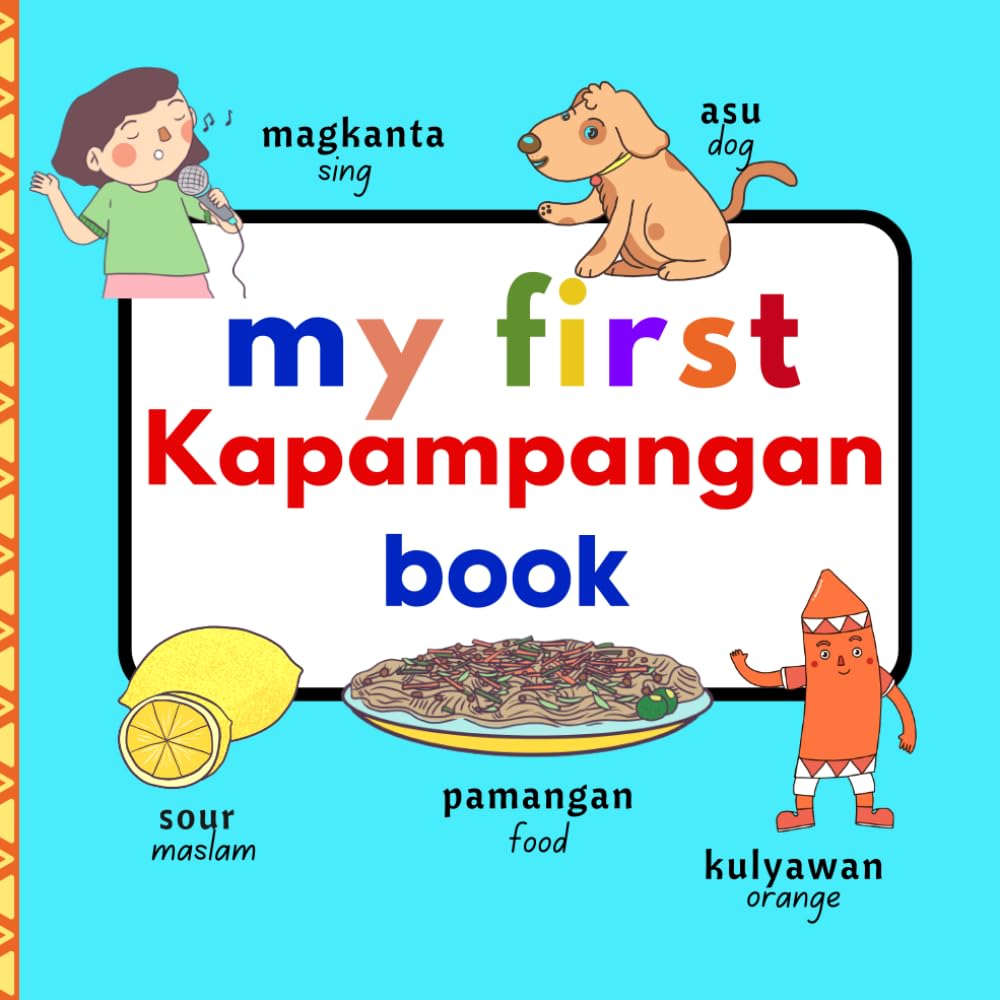 My First Kapampangan Book (My First Books - Philippine Language and Dialects)