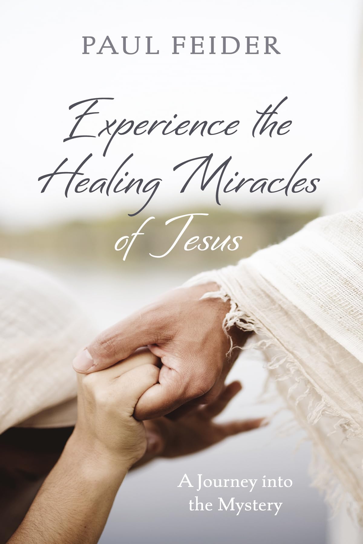 Experience the Healing Miracles of Jesus: A Journey into the Mystery