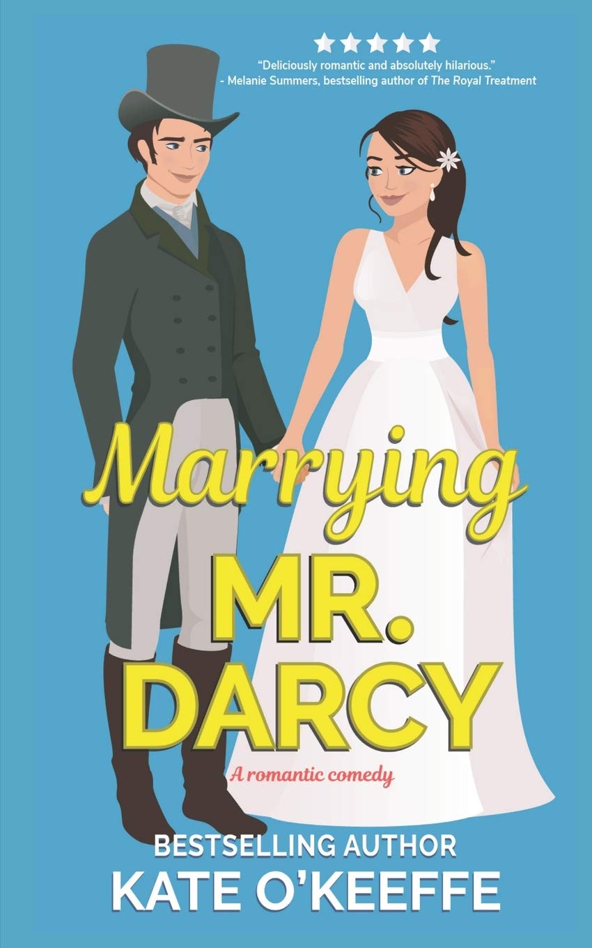 Marrying Mr. Darcy: A romantic comedy