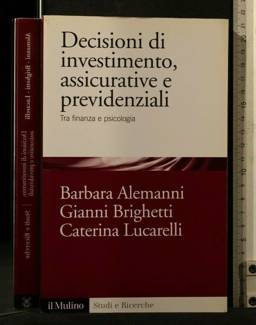 Decisioni Di Investimento, Assicurative E Previdenziali. Tra Finanza E Psicologia - 4