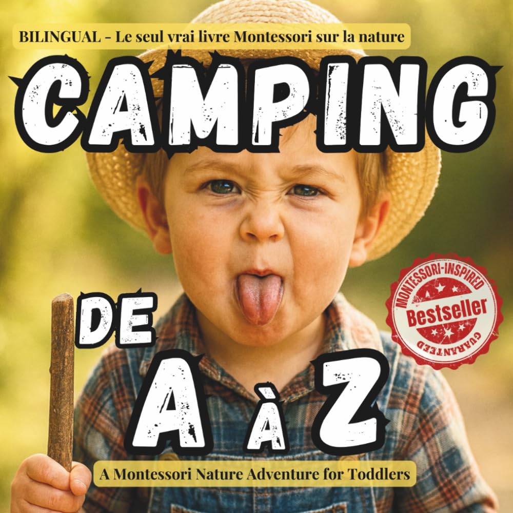 Camping de A à Z - Bilingual Edition: French/English Camping Alphabet - Baby's first ABC in the Wild (Montessori-inspired) Real Photos (The Alphabet ABC Series)