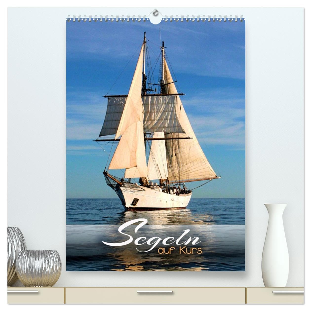 Segeln - auf Kurs (hochwertiger Premium Wandkalender 2026 DIN A2 hoch), Kunstdruck in Hochglanz: Traumhafte Bilder von Segeltörns rund um den Globus (CALVENDO Sport)