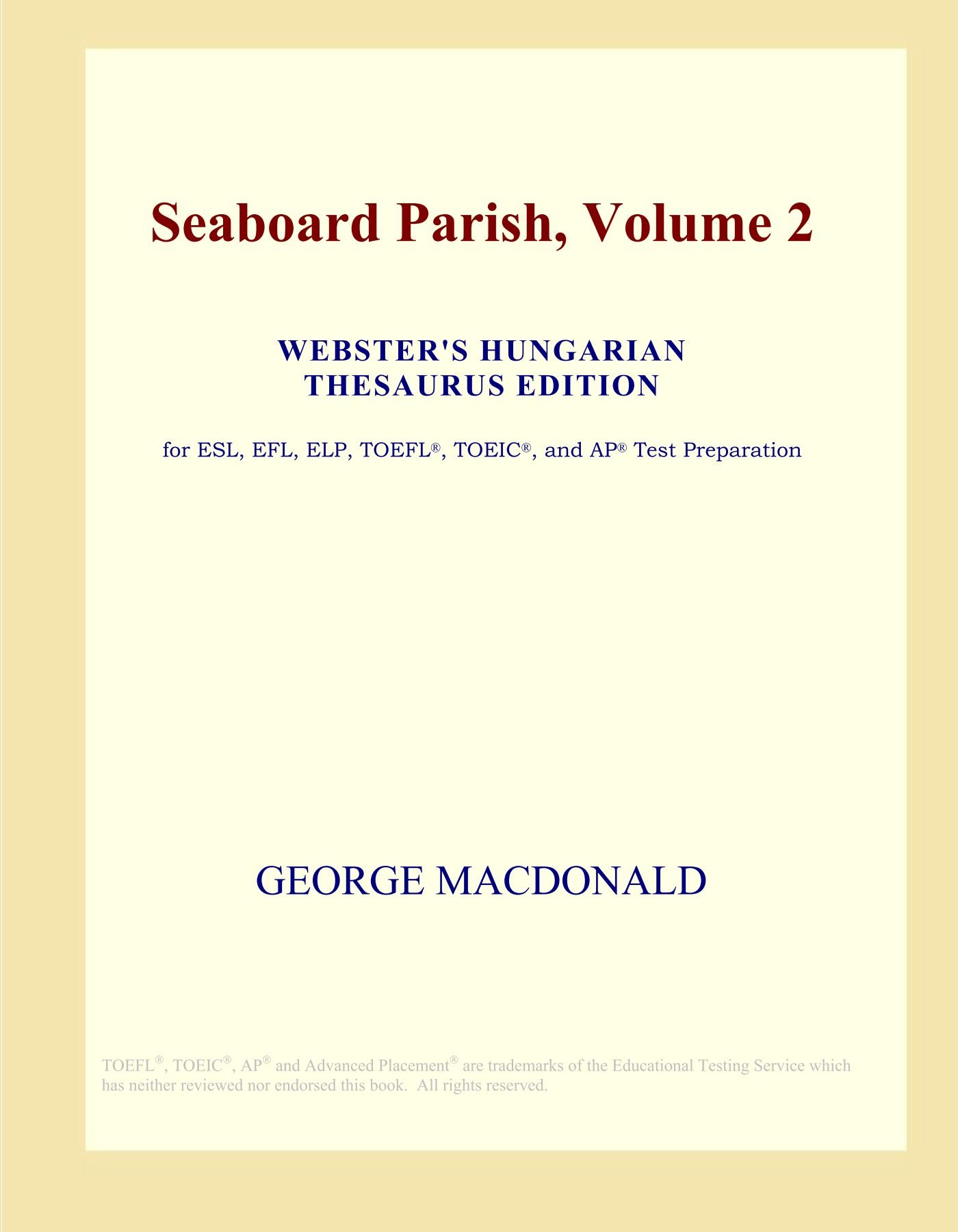 Seaboard Parish, Volume 2 (Webster's Hungarian Thesaurus Edition)
